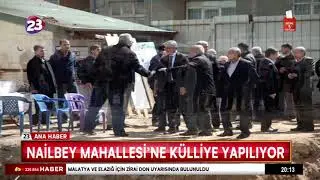 NAİLBEY MAHALLESİ’NE KÜLLİYE YAPILIYOR