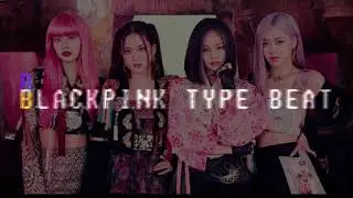 BLACKPINK TYPE BEAT *NEW* (
