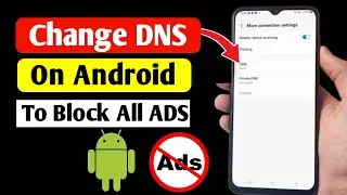 How To Change DNS Settings on Android to Block Ads