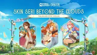 Skin Seri Beyond the Clouds | Xavier & Edith & Kagura | Mobile Legends: Bang Bang