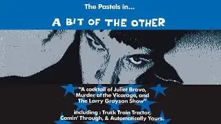 The Pastels - A Bit Of The Other (VHS - 1988)