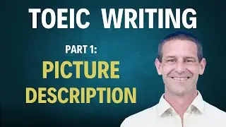 TOEIC Writing Picture Description: Step-by-Step Guide