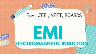 EMI (Electromagnetic Ind.) |Physics| Short Notes | JEE MAINS/ADVANCED | NEET | Class 12th|#JEE/#Neet