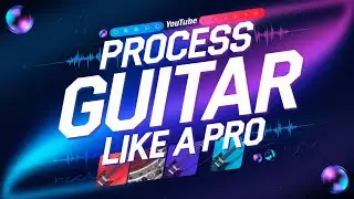 How to Process Guitar Like A Pro 🚀