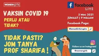 Let's Talk- Vaksin Covid- 19 Bersama Prof. Dr. Sharifa Ezat Wan Puteh