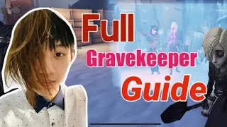Identity V | Gravekeeper Full Guide Tips and Tricks + Persona