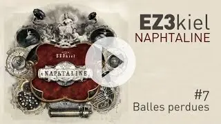 EZ3kiel - Naphtaline #7 Balles perdues