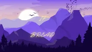 IF BREAD I LYRICS