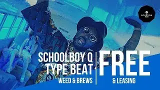 (FREE) Schoolboy Q  Type Beat // Weed & Brews