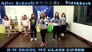 After School(애프터스쿨) _ Flashback cover by D.M MV Class