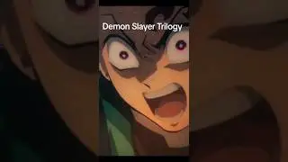 Demon Slayer Trilogy🔥#demoslayer #kimetsunoyaiba #tanjiro #nezuko #tengenuzui #muzan #anime