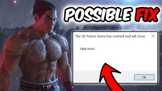 How to fix ‘UE-Polaris Game has crashed’ Fatal Error in Tekken 8 (2024)