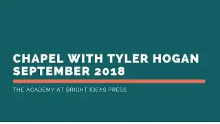 💡 Online Chapel for Homeschool Families | Tyler Hogan, Speaker