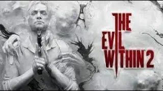 ПРОХОЖДЕНИЕ The Evil Within 2 №1
