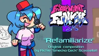 Refamiliarize (Friday Night Funkin': VS Big Sis Mod OST) (OFFICIAL UPLOAD)