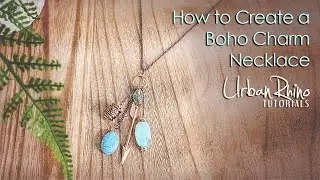 How to Create a Boho Charm Necklace