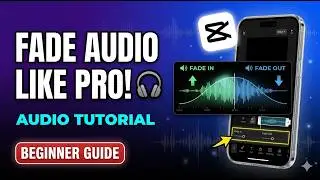CapCut Fade In/Fade Out Audio Tutorial for Beginners (2026)