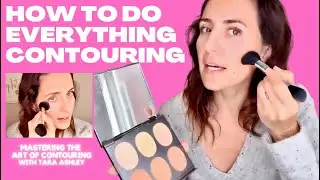 How to Do Everything Contouring - Mastering the Art of Contouring with Tara Ashley