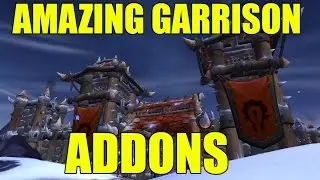 World of Warcraft: Warlords of Draenor Amazing Garrison Addons SAVE TIME WoW WoD