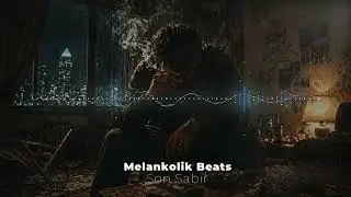 Son Sabır - Melankolik Beat