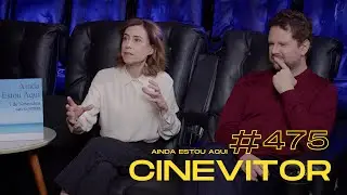 CINEVITOR_475: Entrevista com Fernanda Torres e Selton Mello | Ainda Estou Aqui
