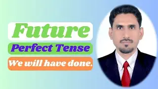 Future Perfect Tense | Learn Future Perfect Tense Examples in English - Affirmative & Negative