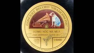 Emmy Destinn and Dinh Gilly - Dobrú noc má milá (trad) 1914