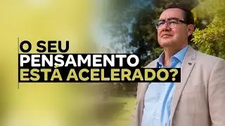Is your thinking racing? | Dr. Augusto Cury