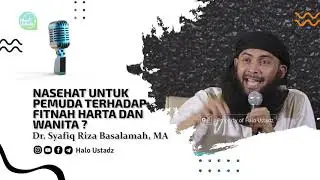 Nasehat Untuk Pemuda Terhadap Fitnah Harta & Wanita ! : Dr. Syafiq Riza Basalamah, MA