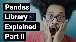 Pandas Library for Beginners Explained in 30mins part ll