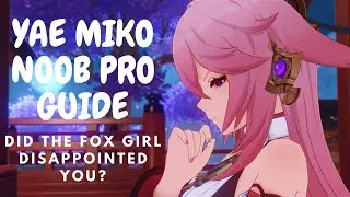 Genshin Impact | A noob pro guide for Yae Miko~