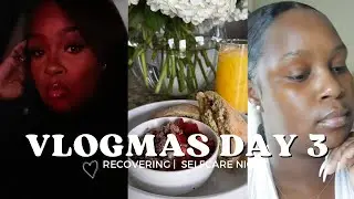Vlogmas Day 3 | Recovering from the Flu | Self Care Night