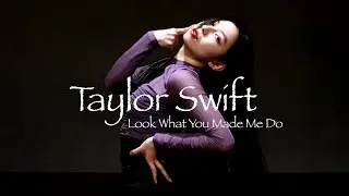 Taylor Swift - Look What You Made Me Do - Choreography by #Shiho