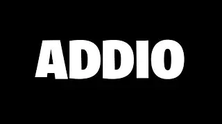ADDIO...