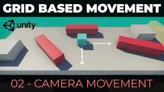 Unity Grid Movement System #2 - Camera Movement