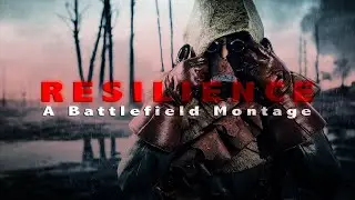 RESILIENCE - Battlefield 1 Montage