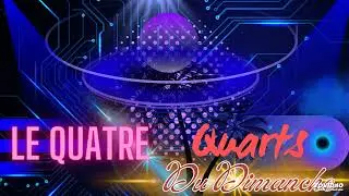 LE QUATRE QUARTS DU DIMANCHE