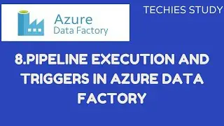 8  Pipeline execution and triggers in Azure Data Factory