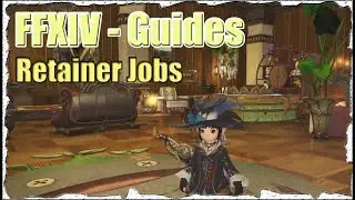 FFXIV Retainer Step by Step Job Guide - A Realm Reborn