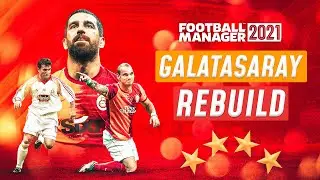 FM21 GALATASARY REBUILD | Football Manager 2021