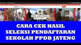 CARA CEK HASIL SELEKSI PPDB JATENG 2022