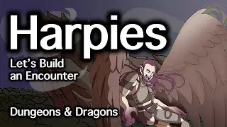 Harpies D&D | Let's Build an Encounter | D&D Quest Ideas