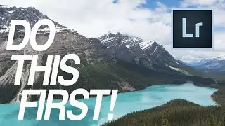 Lightroom Editing - The First Five Moves (For EVERY PHOTO!)