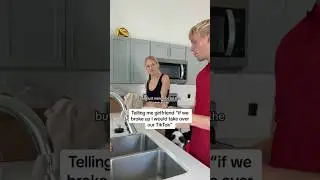 Telling my girlfriend “if we broke up I would take over our TikTok”