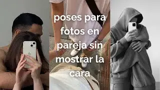 Poses para fotos en pareja sin mostrar la cara