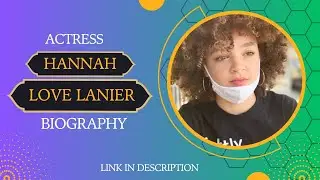 Hannah Love Lanier Age, Biography, Wiki, Height, Net Worth, Lifestyle