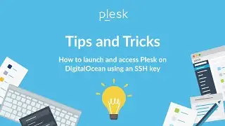 How to launch and access Plesk on DigitalOcean using an SSH key