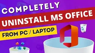 How to Completely Uninstall or Remove Microsoft Office from Windows 10/11 | Uninstall MS Office