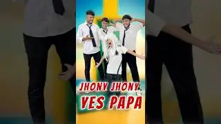 Jhony jhony Yes Papa 😂 