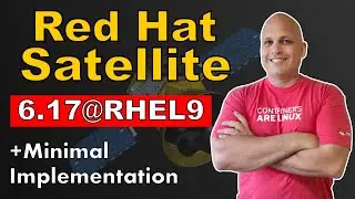 How to install Red Hat Satellite 6.17 on RHEL 9 + Minimal Implementation